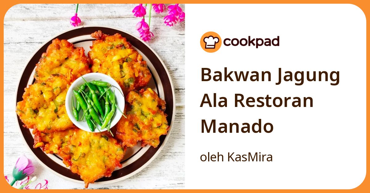 Bakwan Jagung Ala Restoran Manado