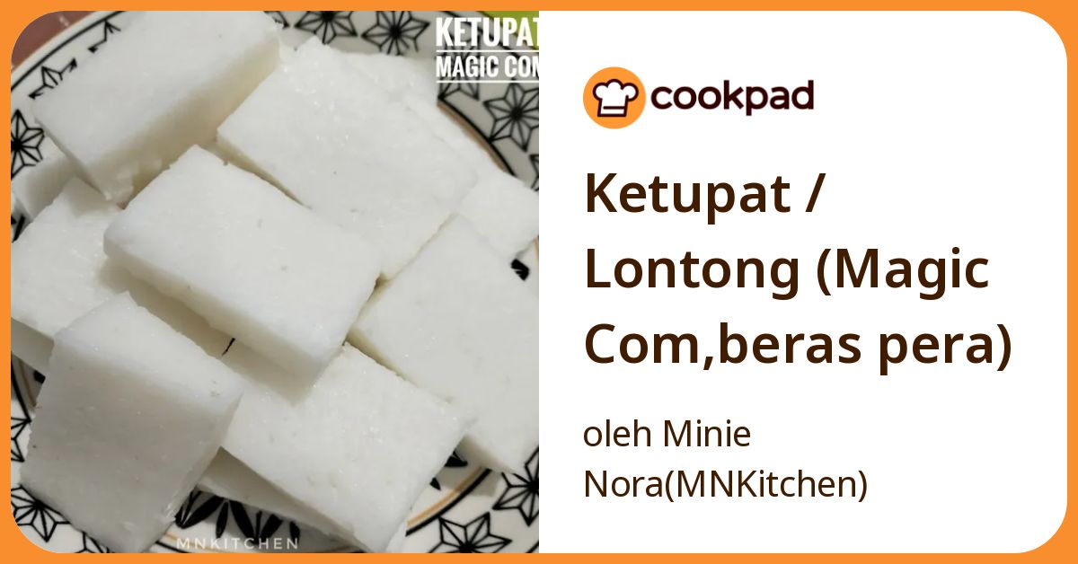 Ketupat / Lontong (Magic Com,beras pera)