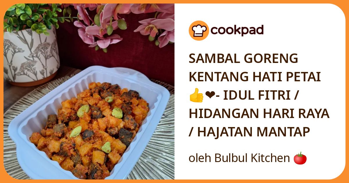 SAMBAL GORENG KENTANG HATI PETAI 👍❤️- IDUL FITRI / HIDANGAN HARI RAYA / HAJATAN MANTAP