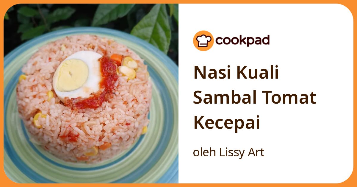 Nasi Kuali Sambal Tomat Kecepai