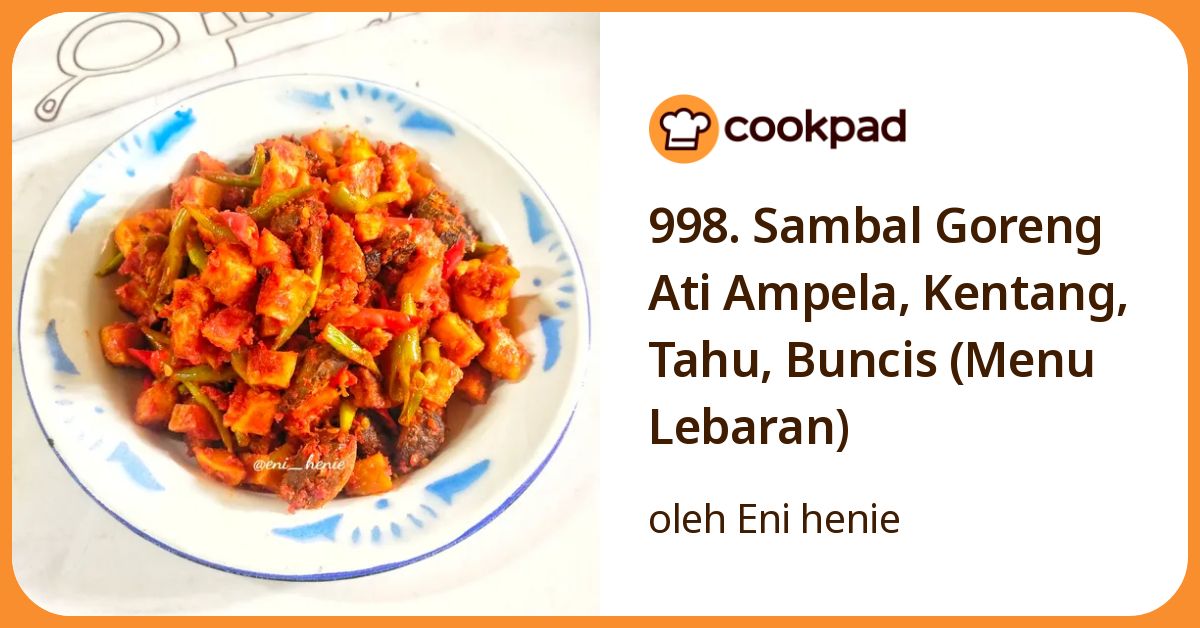 998. Sambal Goreng Ati Ampela, Kentang, Tahu, Buncis (Menu Lebaran)