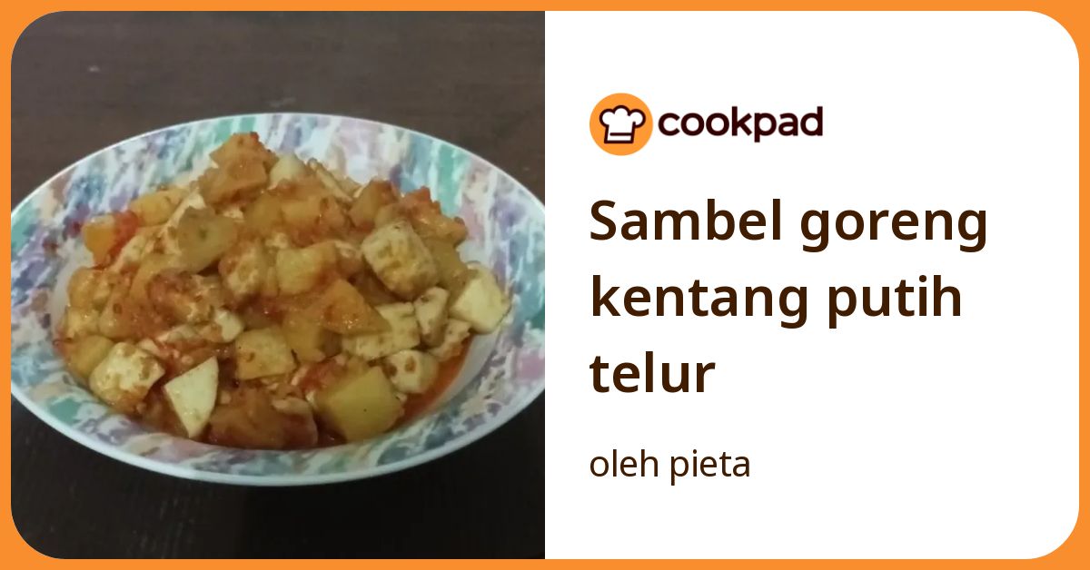Sambel goreng kentang putih telur