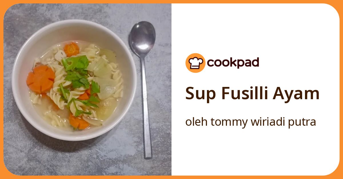 Sup Fusilli Ayam