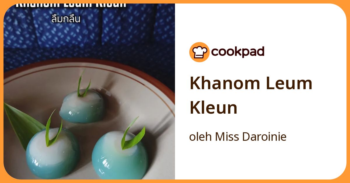Resep Khanom Leum Kleun oleh Miss Daroinie - Cookpad