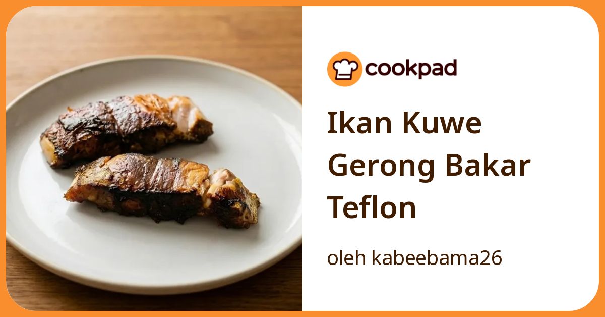 Ikan Kuwe Gerong Bakar Teflon