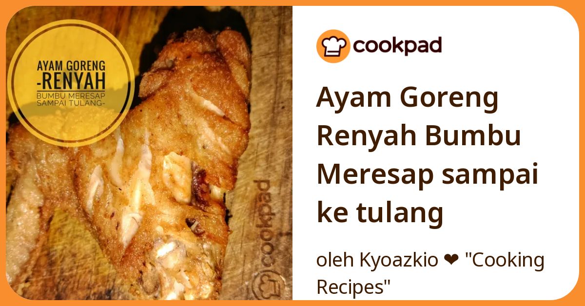 Ayam Goreng Renyah Bumbu Meresap sampai ke tulang