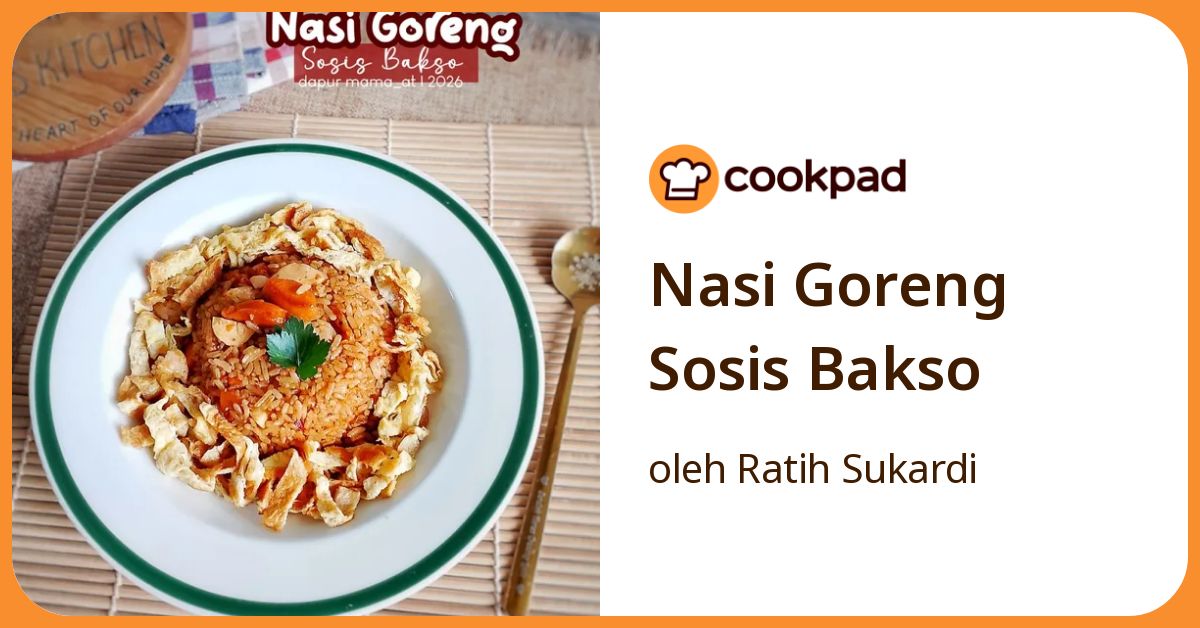Nasi Goreng Sosis Bakso