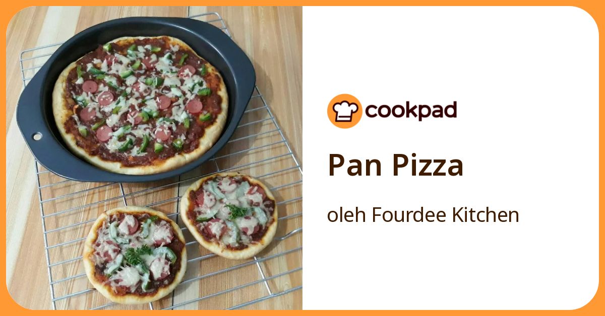 Resep Pan Pizza oleh Fourdee Kitchen - Cookpad