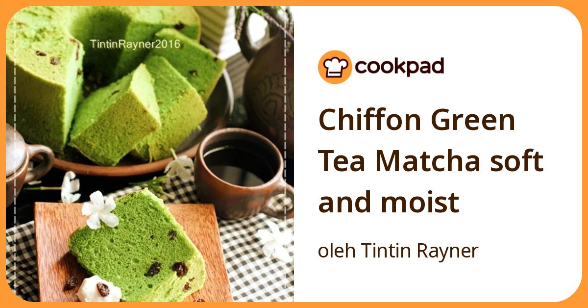Resep Chiffon Green Tea Matcha Soft And Moist oleh Tintin Rayner - Cookpad