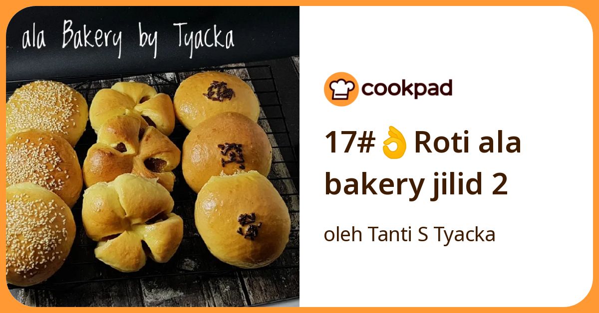 Resep 17#👌Roti Ala Bakery Jilid 2 oleh Tanti S Tyacka - Cookpad