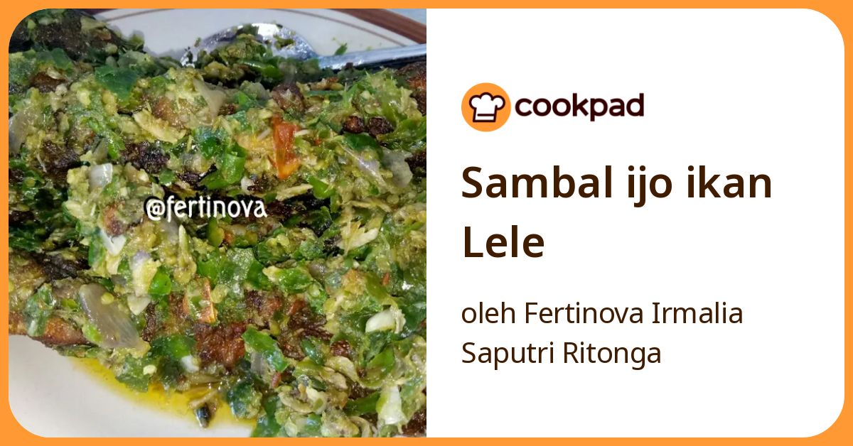 Resep Sambal Ijo Ikan Lele oleh Fertinova Irmalia Saputri Ritonga - Cookpad