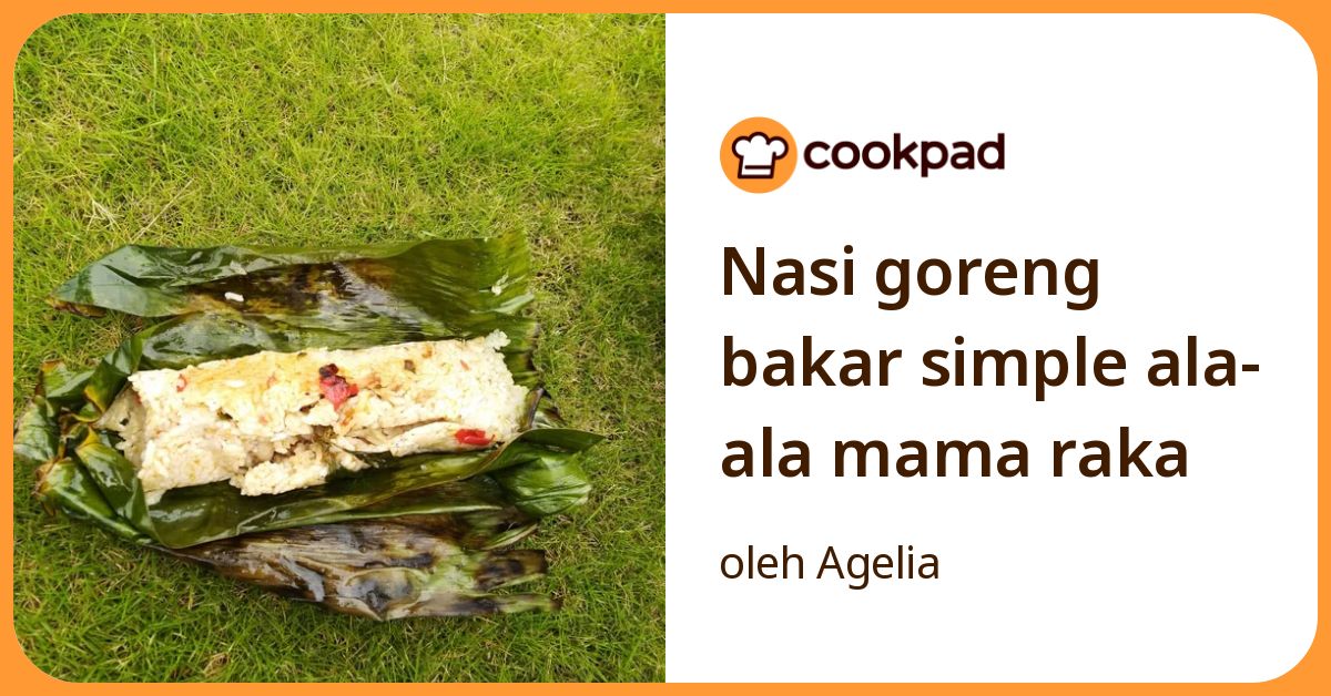Resep Nasi Goreng Bakar Simple Ala Ala Mama Raka oleh Agelia - Cookpad
