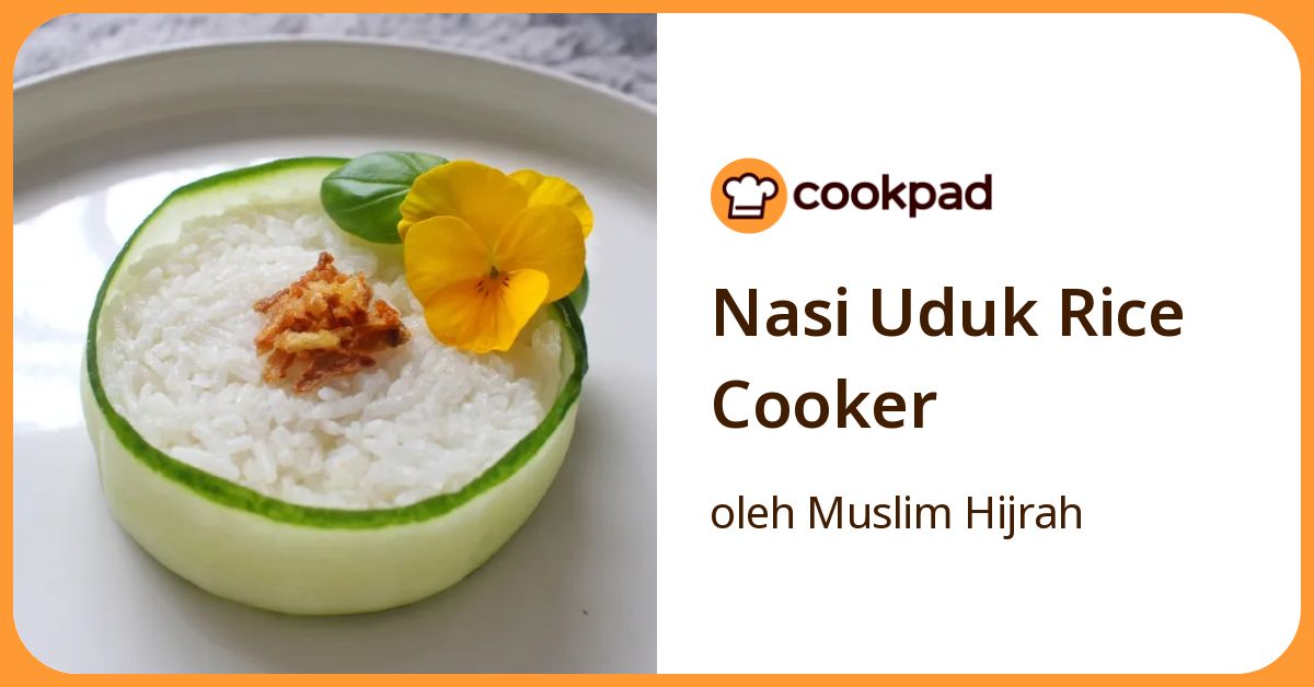 Resep Nasi Uduk Rice Cooker oleh Muslim Hijrah - Cookpad