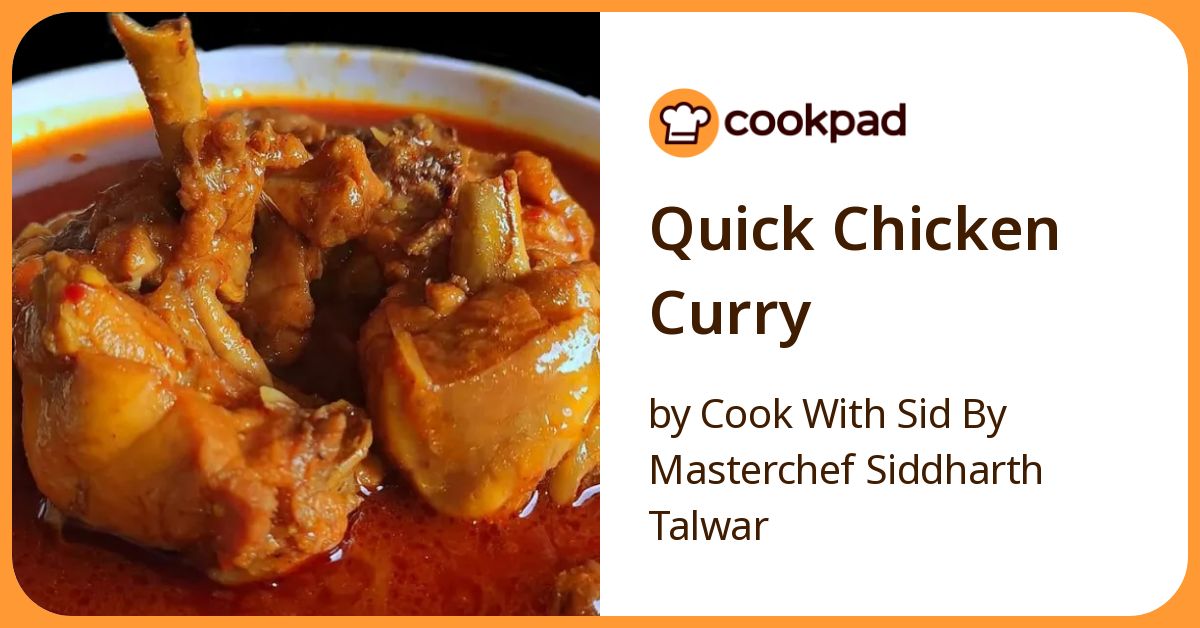Quick Chicken Curry Recipe by Cook With Sid By Masterchef Siddharth ...