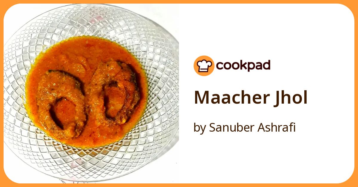 Maacher Jhol Recipe by Sanuber Ashrafi - Cookpad