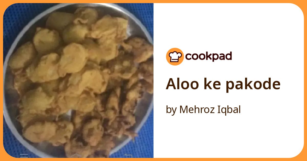 Aloo Ke Pakode Recipe by Mehroz Iqbal - Cookpad