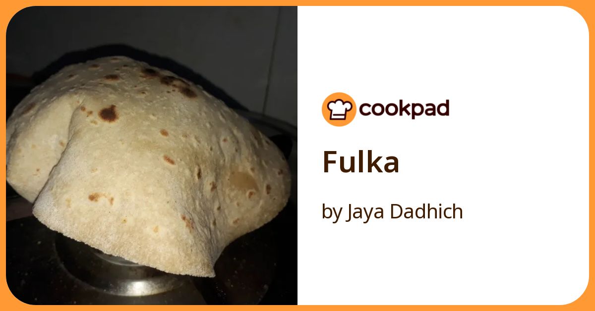 Fulka Recipe by Jaya Dadhich - Cookpad