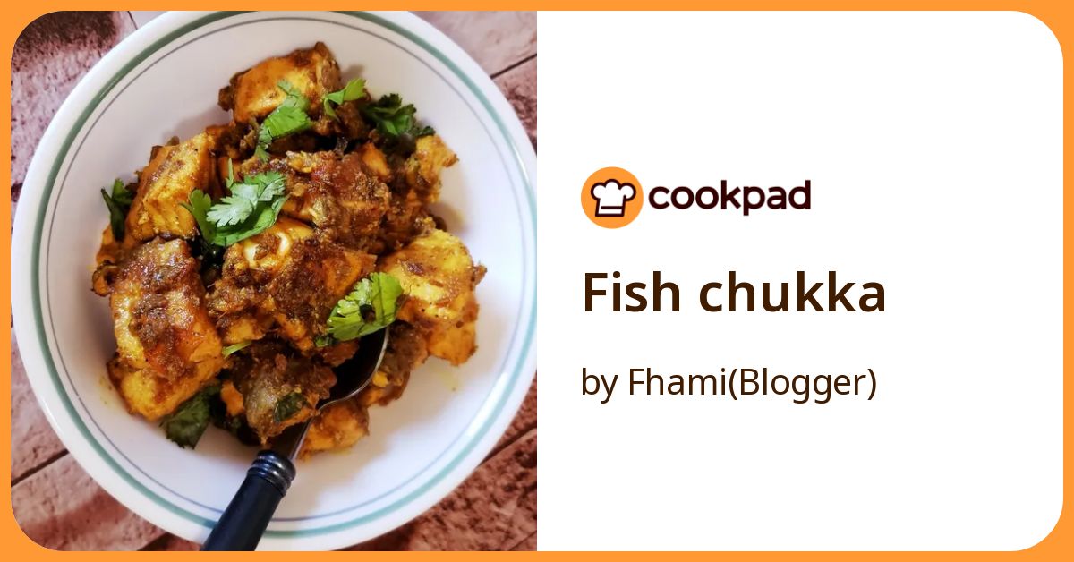 Fish Chukka Recipe by Fhami(Blogger) - Cookpad