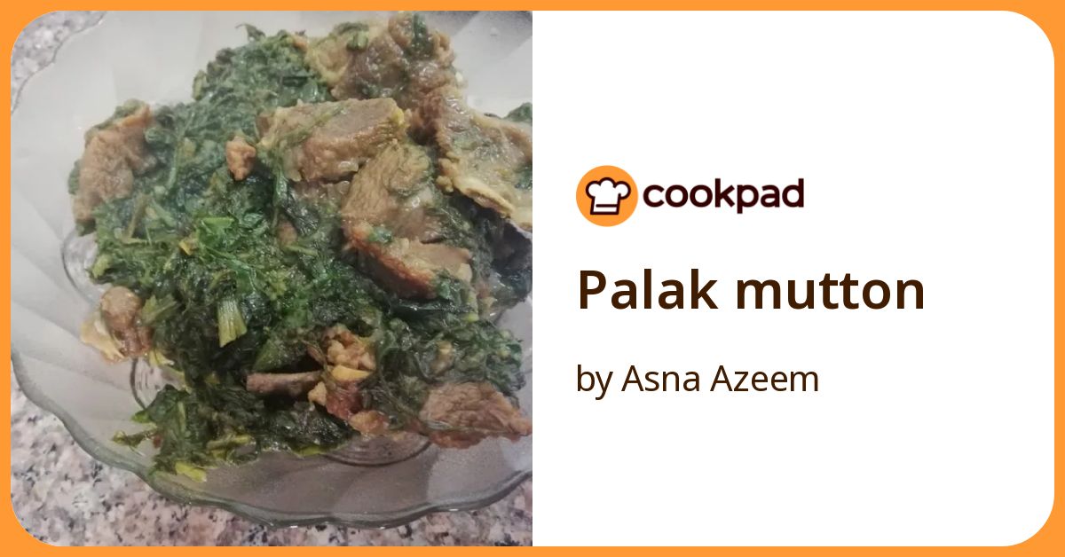 Palak Mutton Recipe by Asna Azeem - Cookpad