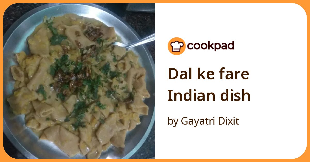 Dal Ke Fare Indian Dish Recipe by Gayatri Dixit - Cookpad
