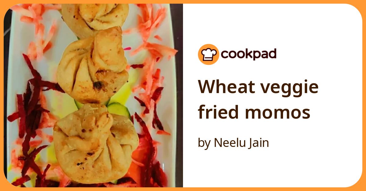 Wheat Veggie Fried Momos Recipe by Neelu Jain - Cookpad