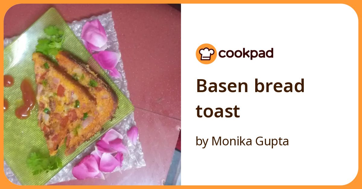 Basen Bread Toast Recipe by Monika Gupta - Cookpad