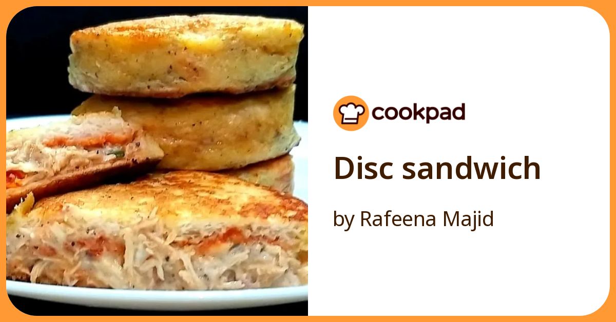 Disc Sandwich Recipe by Rafeena Majid - Cookpad