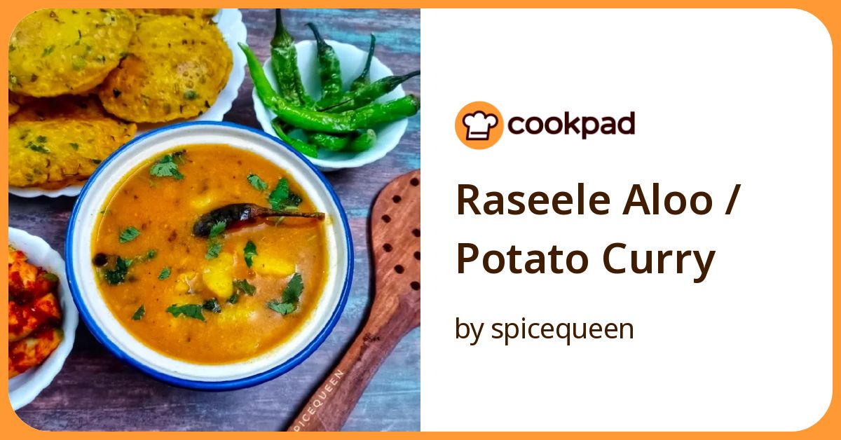 Raseele Aloo / Potato Curry Recipe by spicequeen - Cookpad