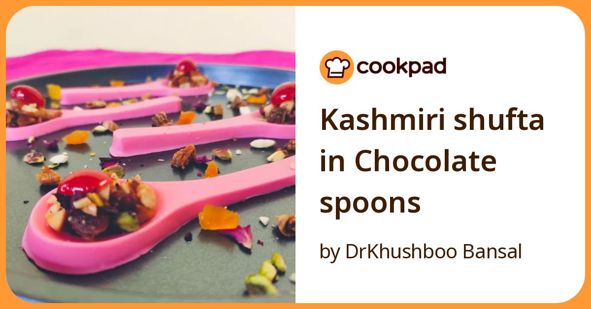 Kashmiri Shufta In Chocolate Spoons Recipe by DrKhushboo Bansal - Cookpad