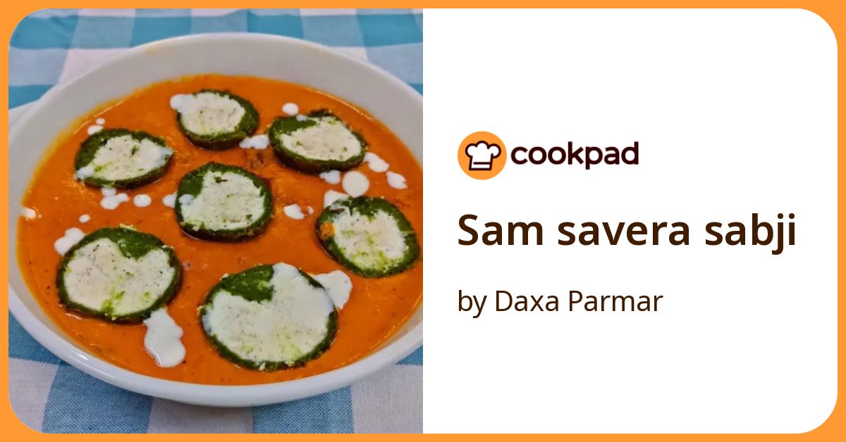 Sam Savera Sabji Recipe by Daxa Parmar - Cookpad