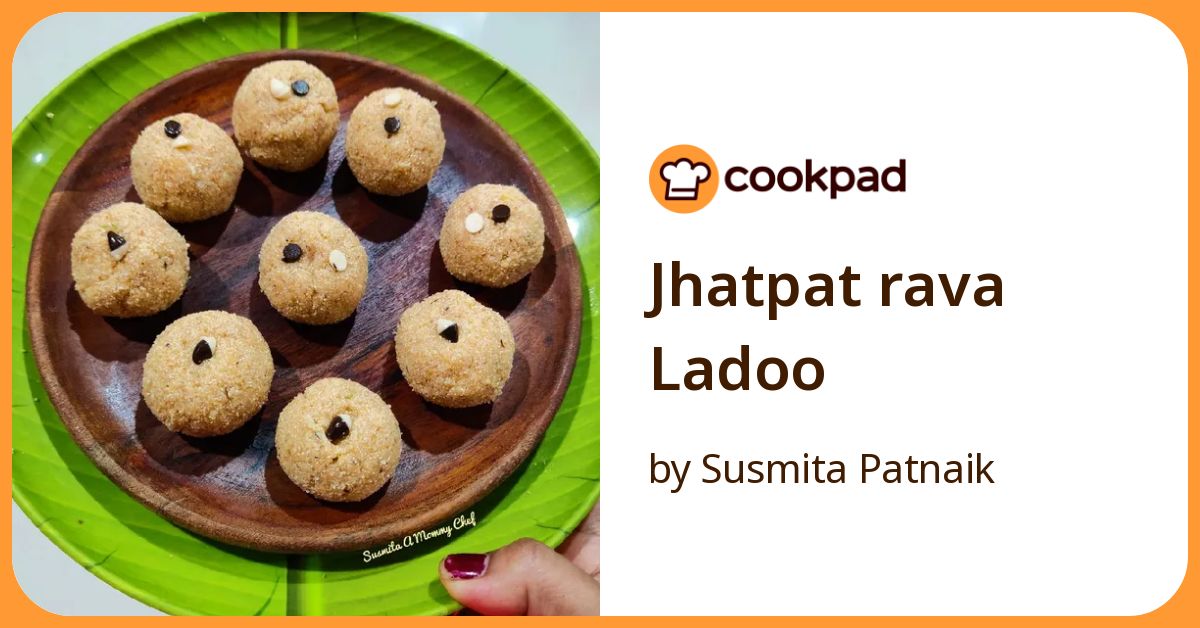 Jhatpat Rava Ladoo Recipe by Susmita Patnaik - Cookpad