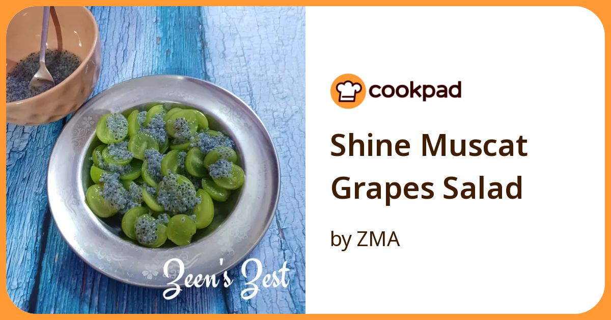 Shine Muscat Grapes Salad Recipe by ZMA - Cookpad
