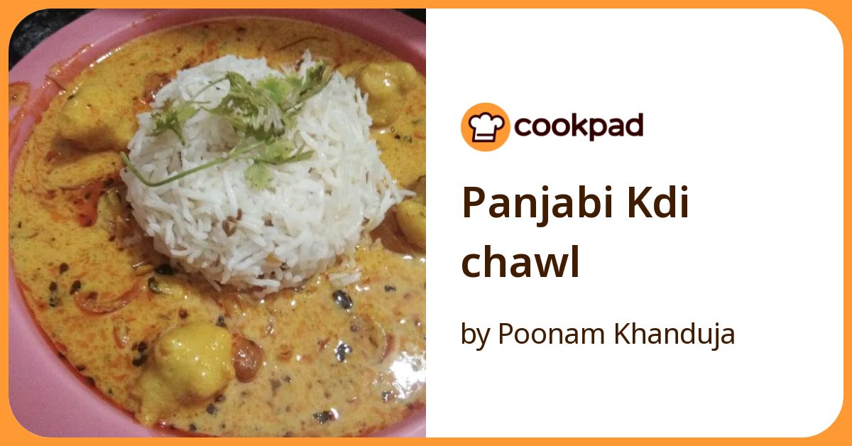 Panjabi Kdi Chawl Recipe by Poonam Khanduja - Cookpad