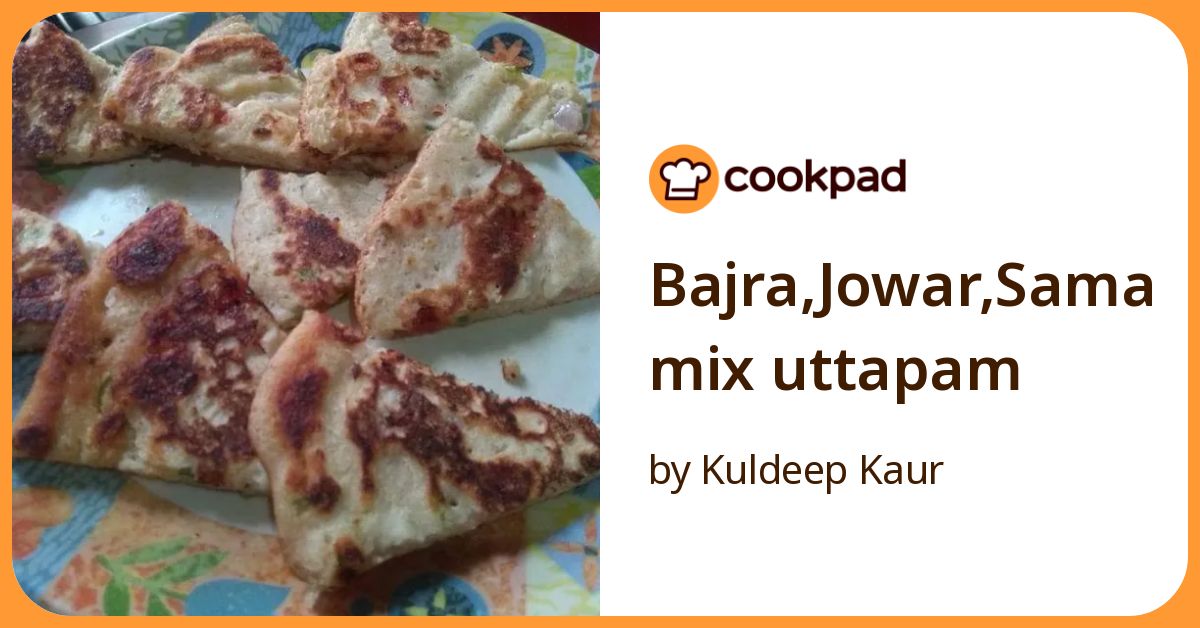 Bajra,Jowar,Sama Mix Uttapam Recipe by Kuldeep Kaur - Cookpad