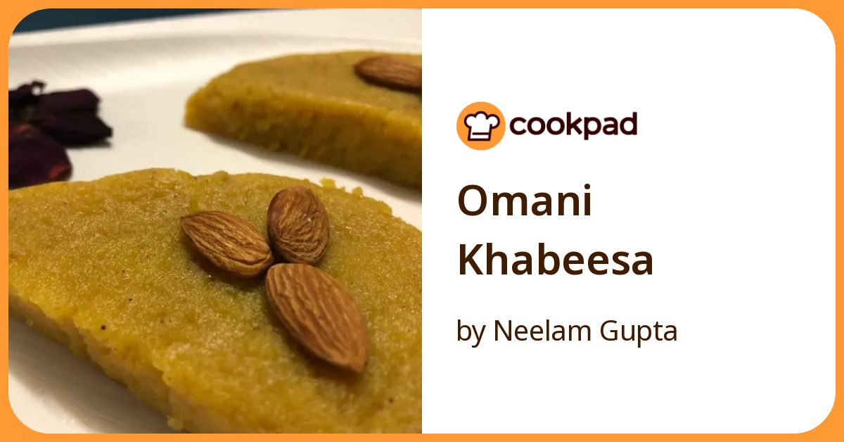 Omani Khabeesa Recipe by Neelam Gupta - Cookpad