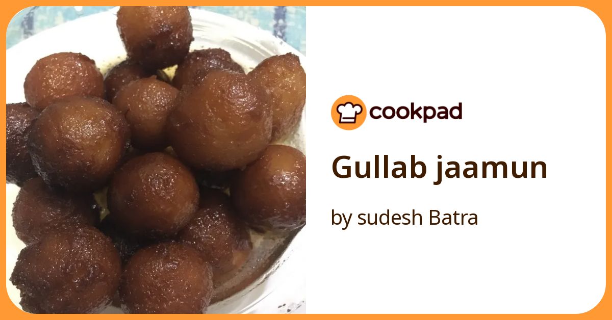 Gullab Jaamun Recipe by sudesh Batra - Cookpad