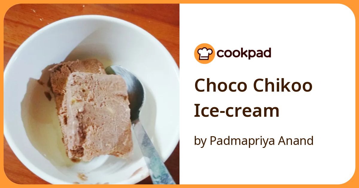 Choco Chikoo Ice Cream Recipe by Padmapriya Anand - Cookpad