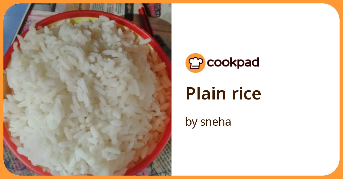 Plain Rice Recipe by sneha - Cookpad