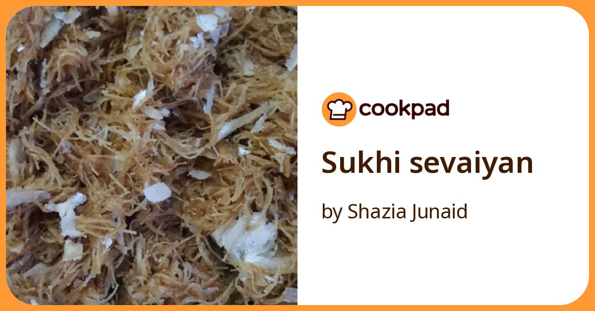 Sukhi Sevaiyan Recipe by Shazia Junaid - Cookpad