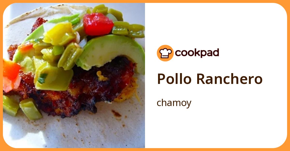 Pollo Ranchero by chamoy 【クックパッド】 簡単おいしいみんなのレシピが392万品