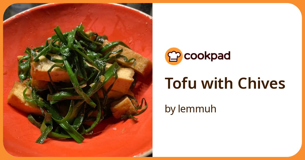 Tofu With Chives by lemmuh 【クックパッド】 簡単おいしいみんなの