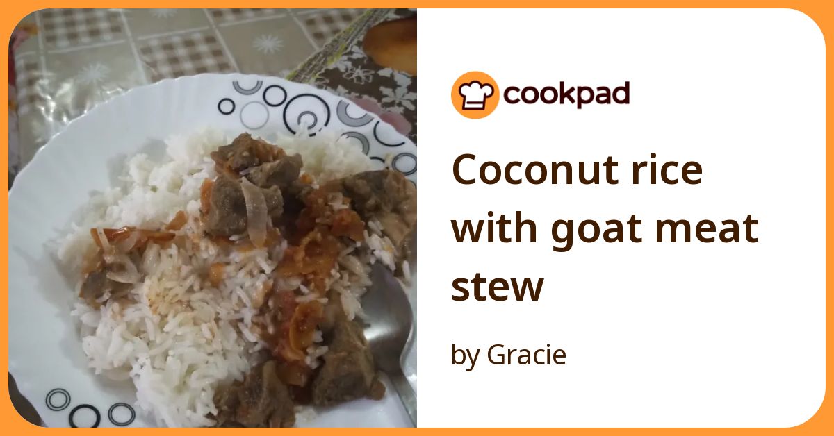 Coconut Rice With Goat Meat Stew Recipe by Gracie - Cookpad