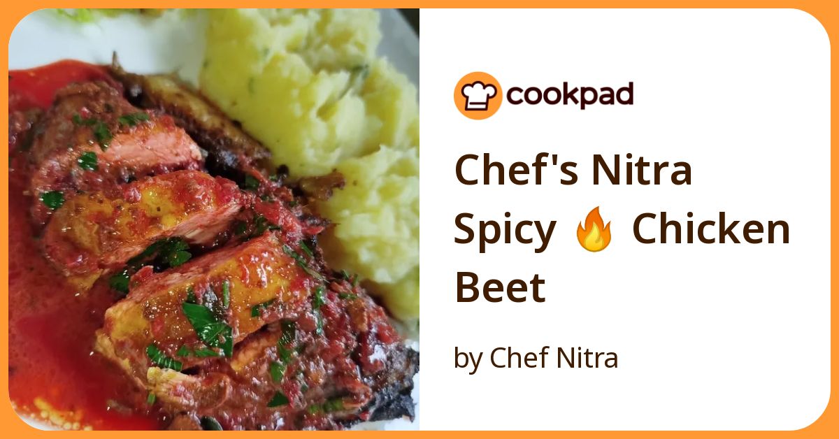 Chef's Nitra Spicy 🔥 Chicken Beet Recipe by Chef Nitra - Cookpad
