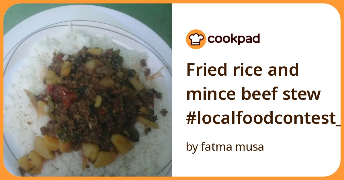 Fried Rice And Mince Beef Stew #Localfoodcontest Mombasa Recipe by ...