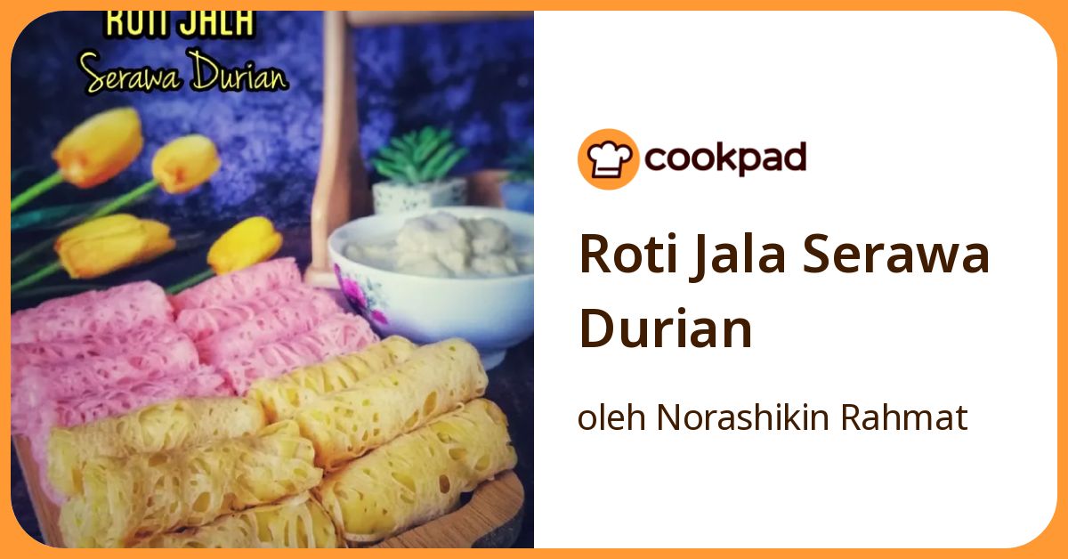 Resipi Roti Jala Serawa Durian oleh Norashikin Rahmat - Cookpad