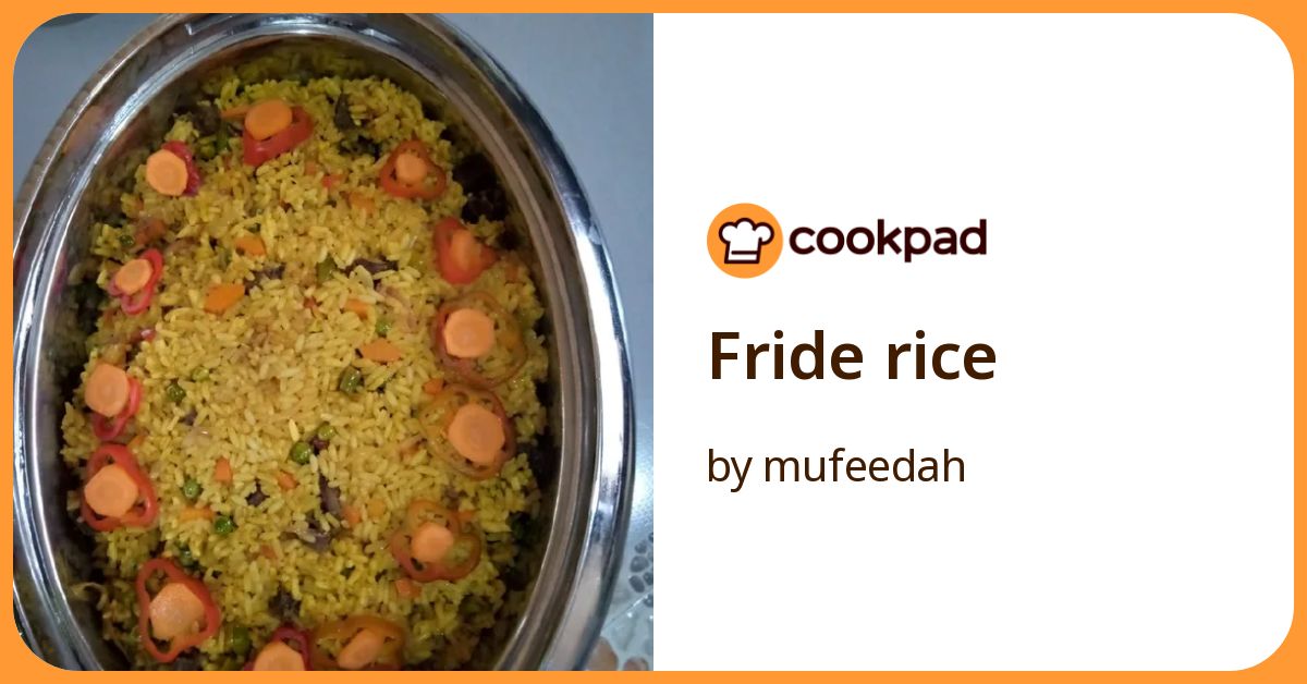 Fride Rice Recipe by mufeedah - Cookpad