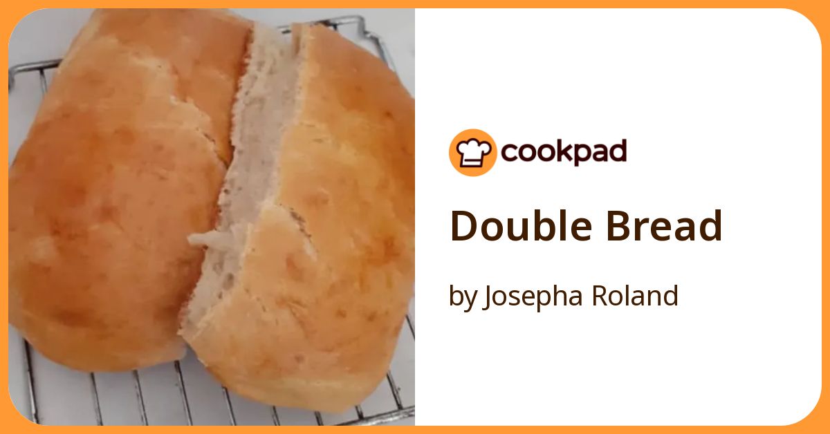Double Bread Recipe by Josepha Roland - Cookpad