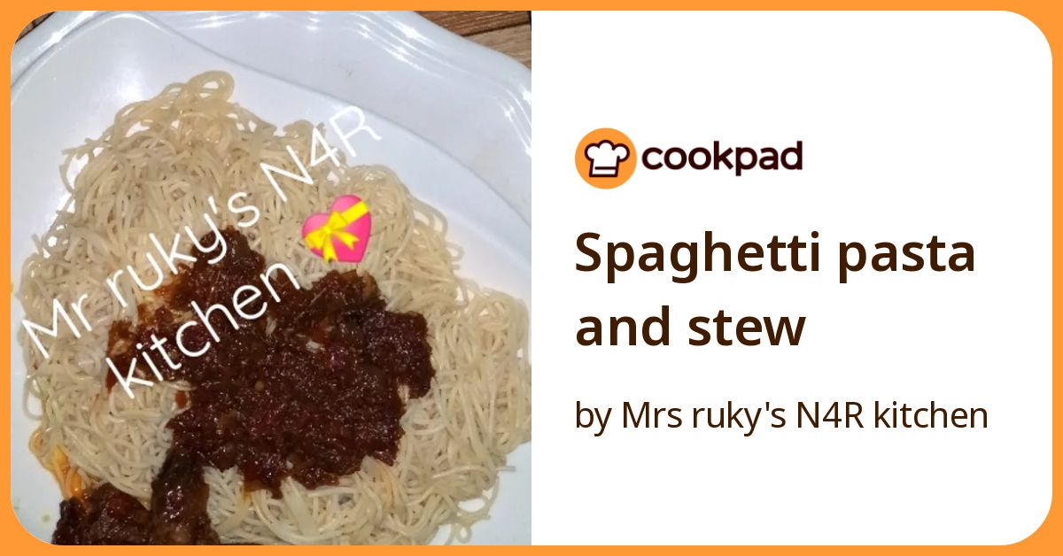 Spaghetti Pasta And Stew Recipe by Mrs ruky's N4R kitchen - Cookpad