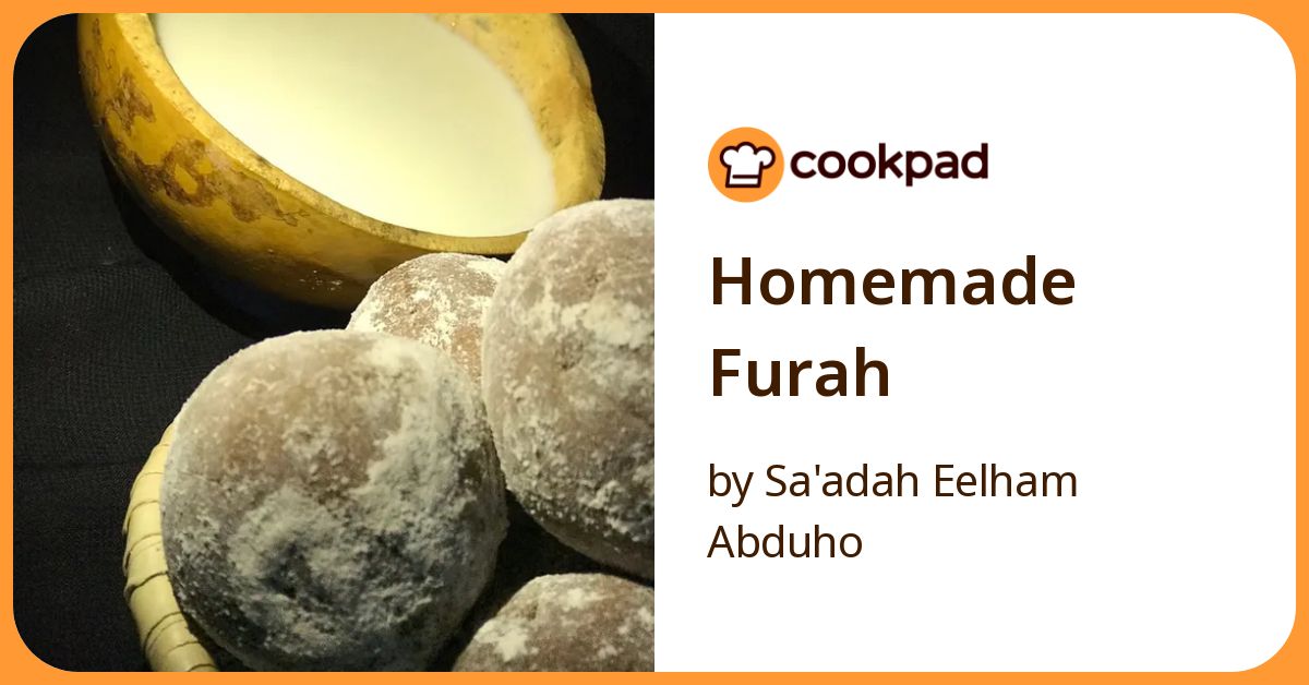 Homemade Furah Recipe by Sa'adah Eelham Abduho - Cookpad