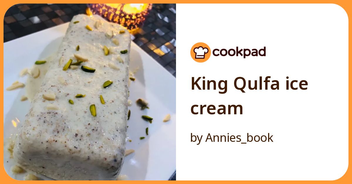 King Qulfa Ice Cream Recipe by Annies_book - Cookpad